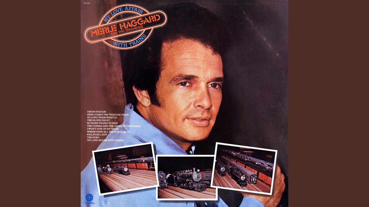 My Love Affair With Trains by Merle Haggard