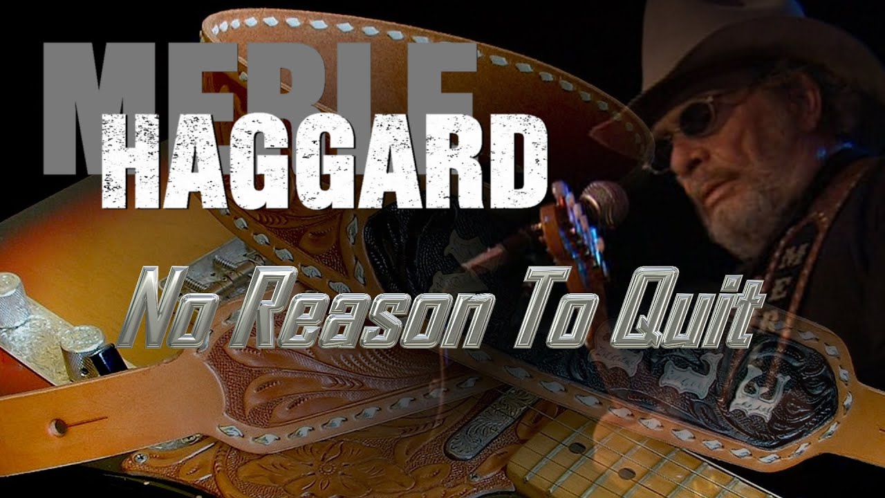 No Reason To Quit by Merle Haggard