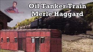 Oil Tanker Train by Merle Haggard