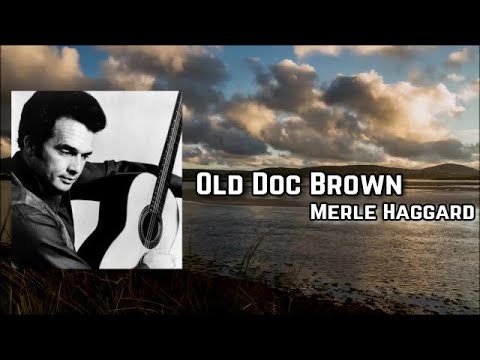 Old Doc Brown by Merle Haggard