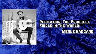 Recitation: The Proudest Fiddle In The World by Merle Haggard