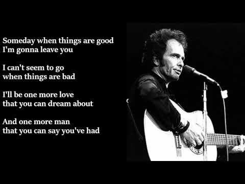 Someday When Things Are Good by Merle Haggard