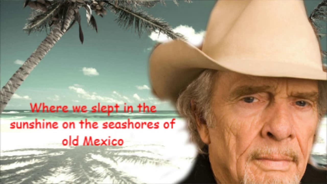 The Seashores Of Old Mexico by Merle Haggard