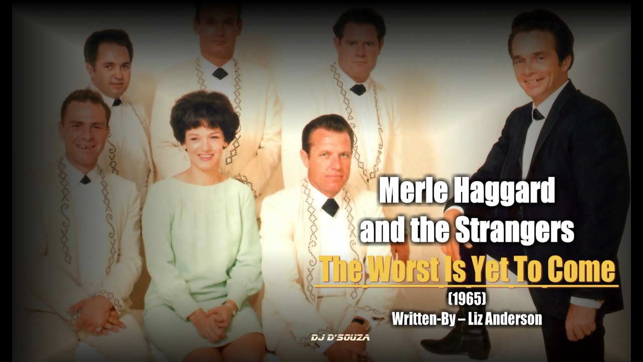 The Worst Is Yet To Come by Merle Haggard