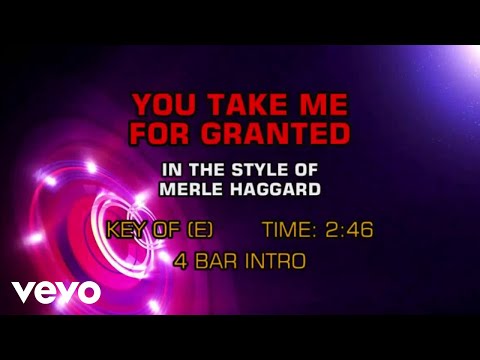 You Take Me For Granted by Merle Haggard