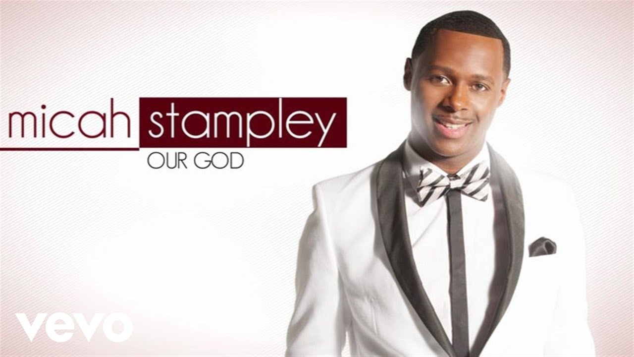 Our God by Micah Stampley