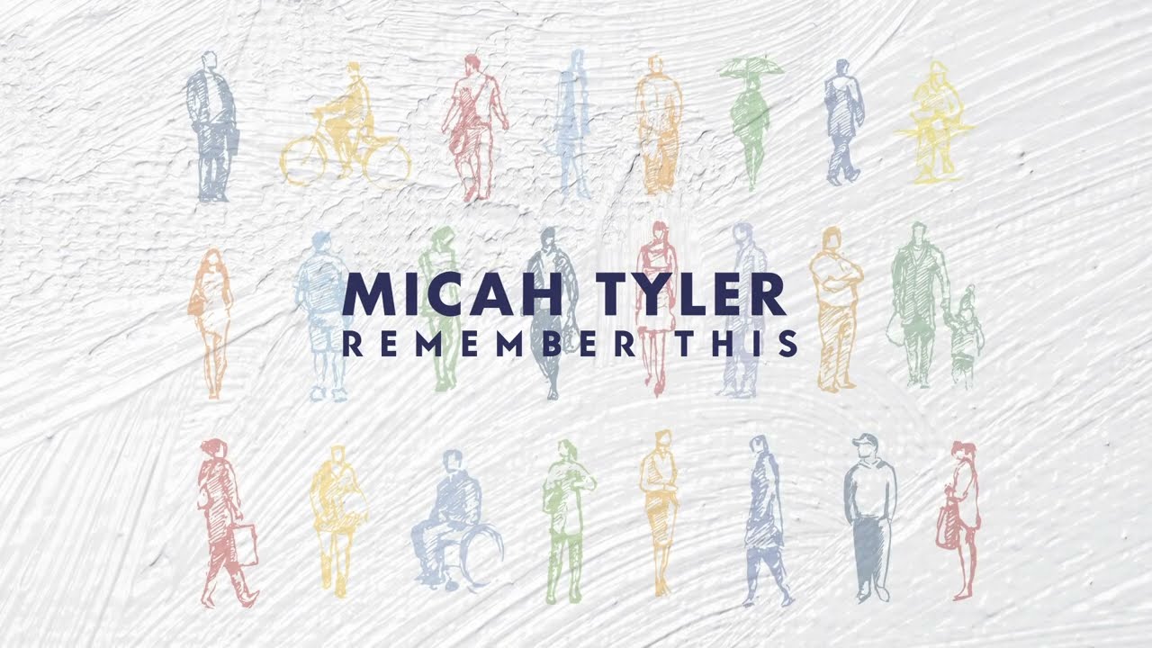 Remember This by Micah Tyler