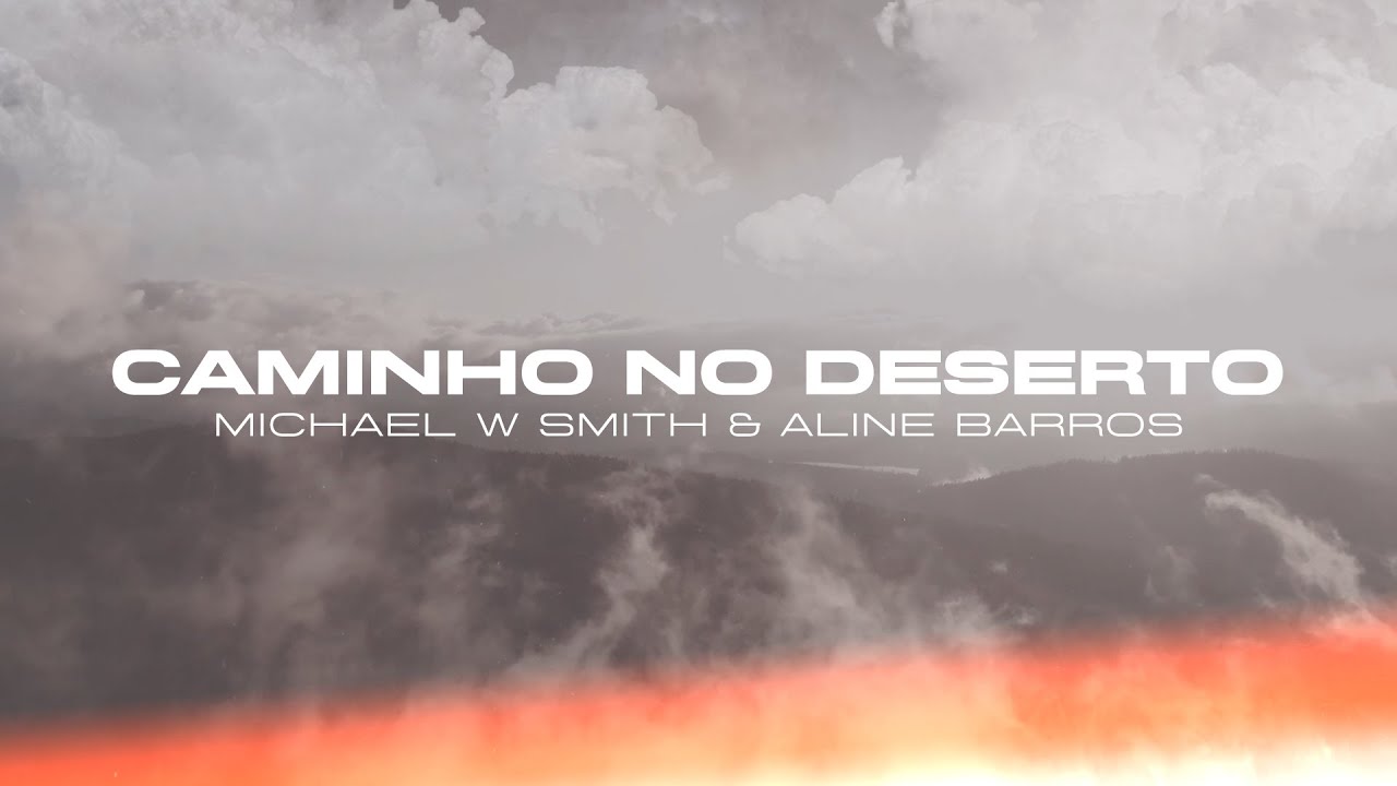 Caminho No Deserto (Waymaker) by Michael W. Smith