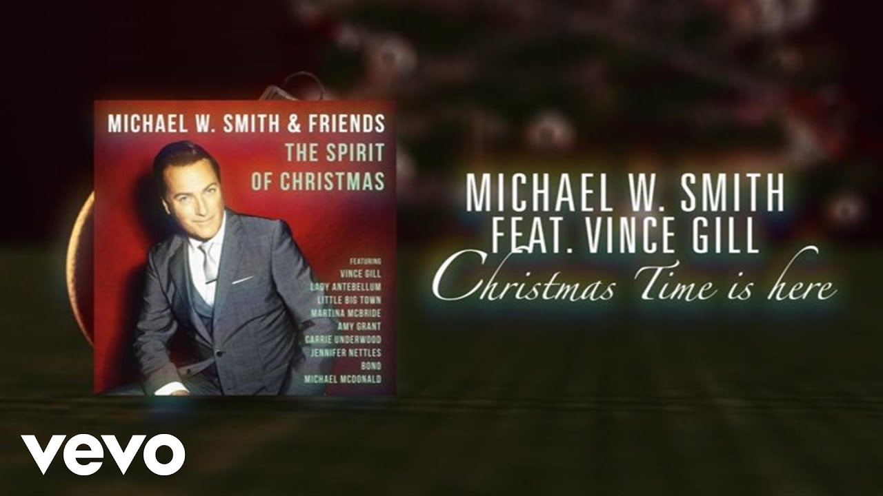 Christmas Time Is Here by Michael W. Smith
