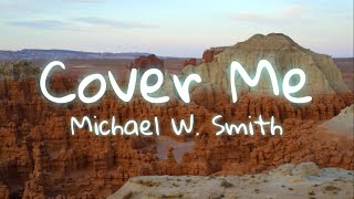 Cover Me by Michael W. Smith