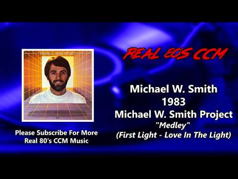 First Light / Love In The Light by Michael W. Smith