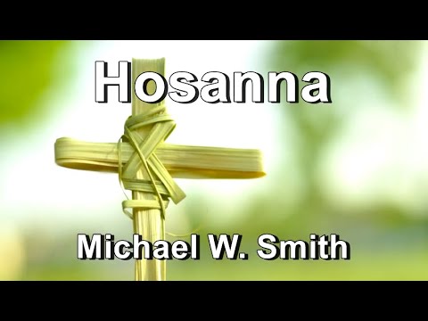 Hosanna by Michael W. Smith