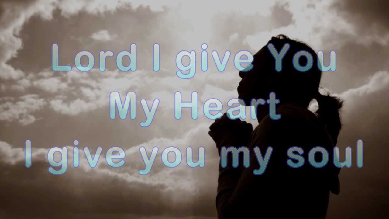 Lord I Give You My Heart by Michael W. Smith