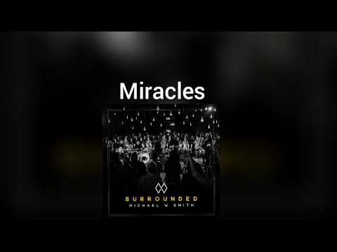 Miracles by Michael W. Smith