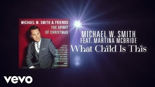 What Child Is This by Michael W. Smith