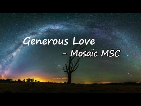 Generous Love by Mosaic MSC