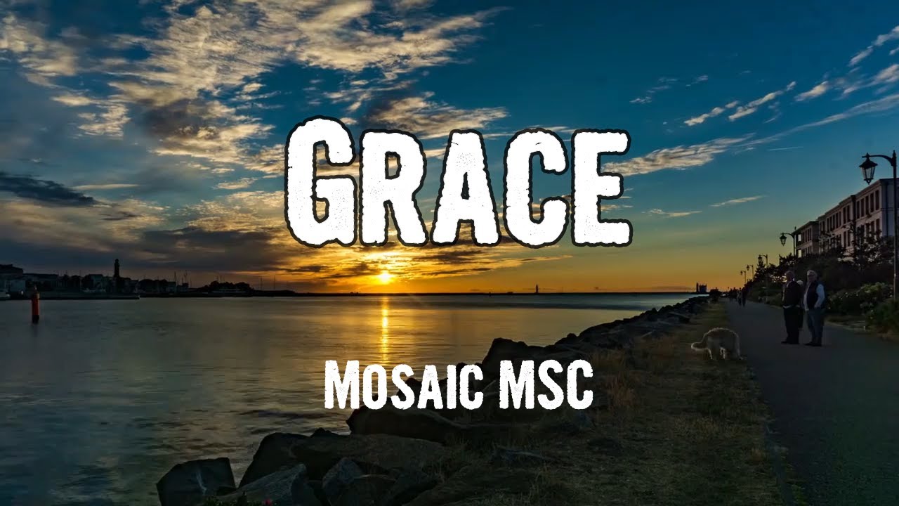 Grace by Mosaic MSC