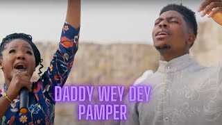 Daddy Wey Dey Pamper (Special Version)