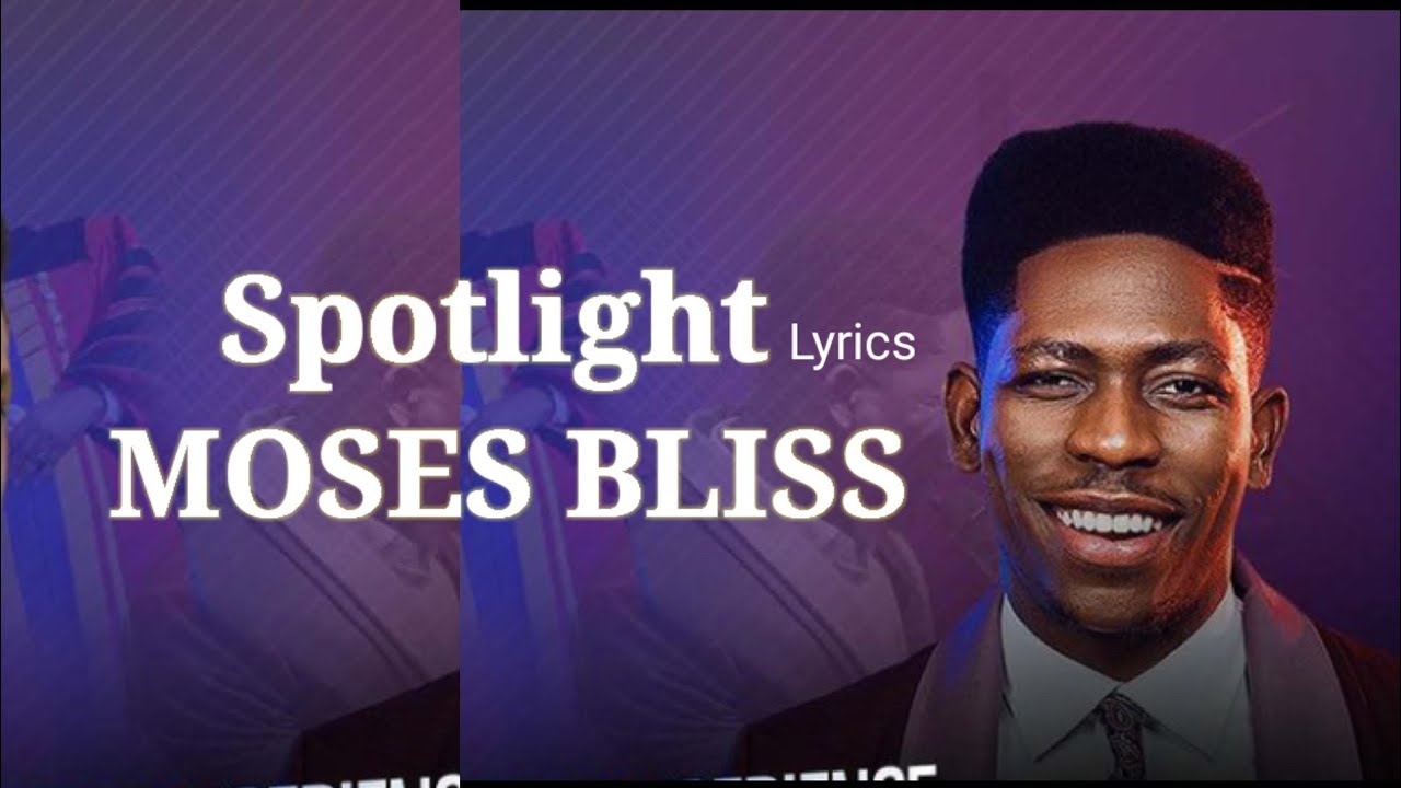Spotlight by Moses Bliss