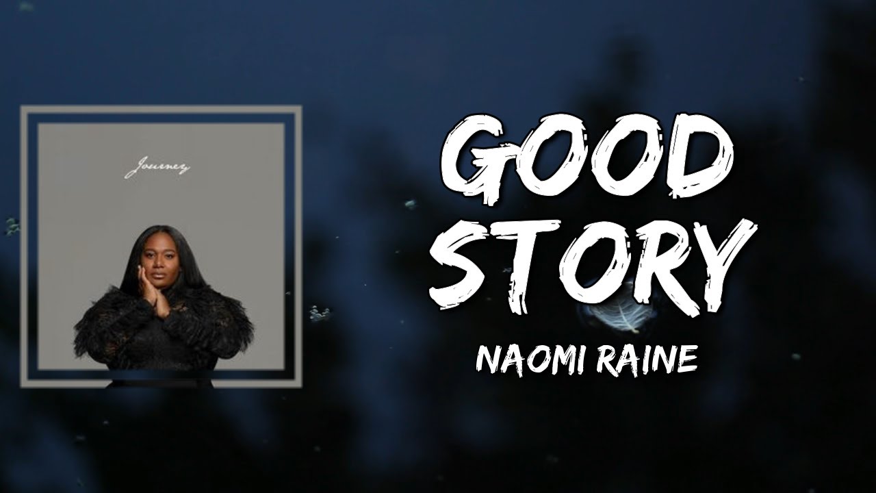 Good Story by Naomi Raine