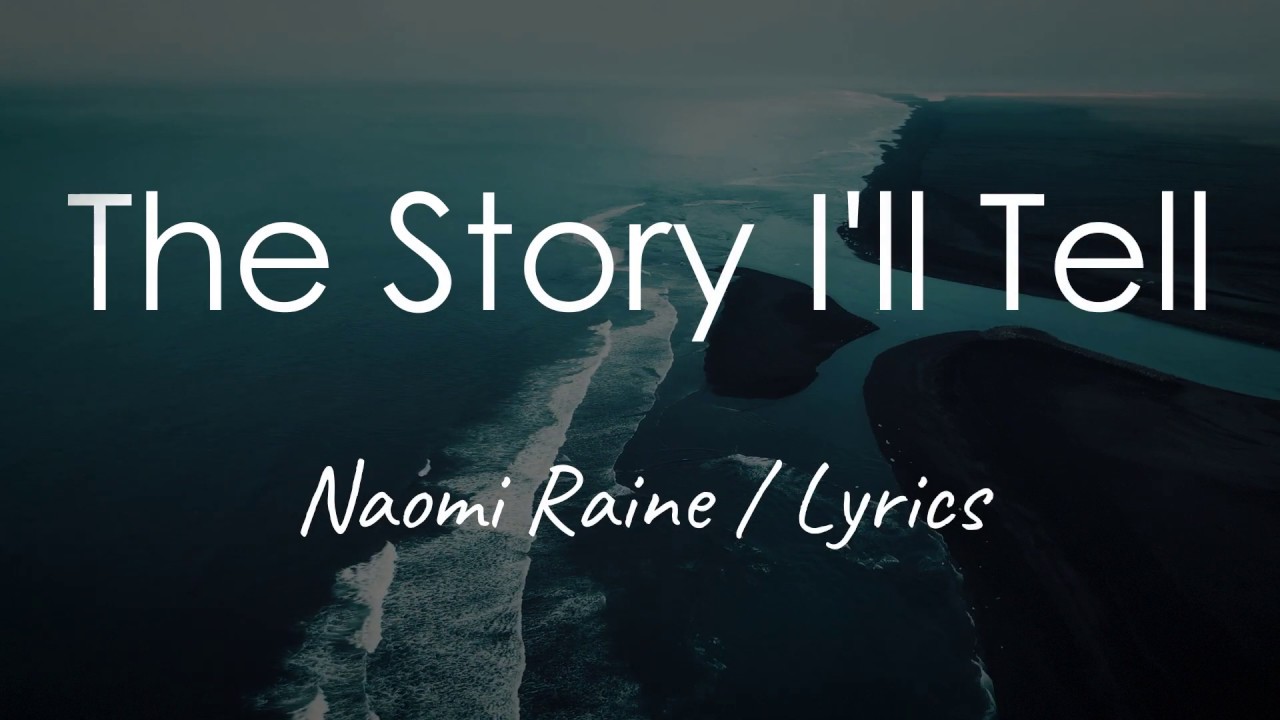 The Story I'll Tell by Naomi Raine