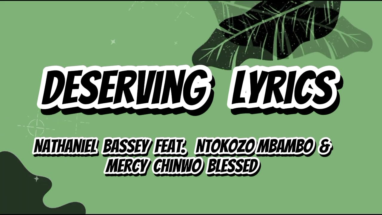Deserving by Nathaniel Bassey