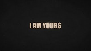 I Am Yours