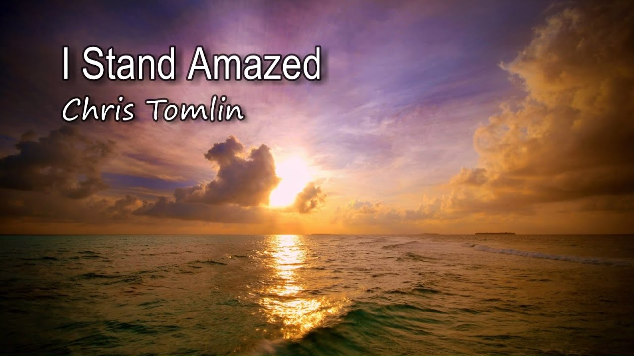 I Stand Amazed (How Marvelous) by Passion