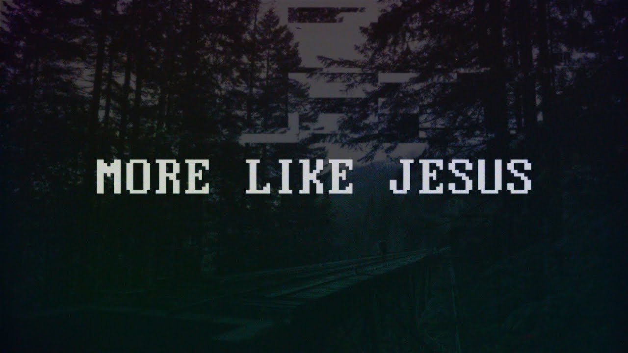 More Like Jesus by Passion