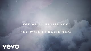 Yet Will I Praise You