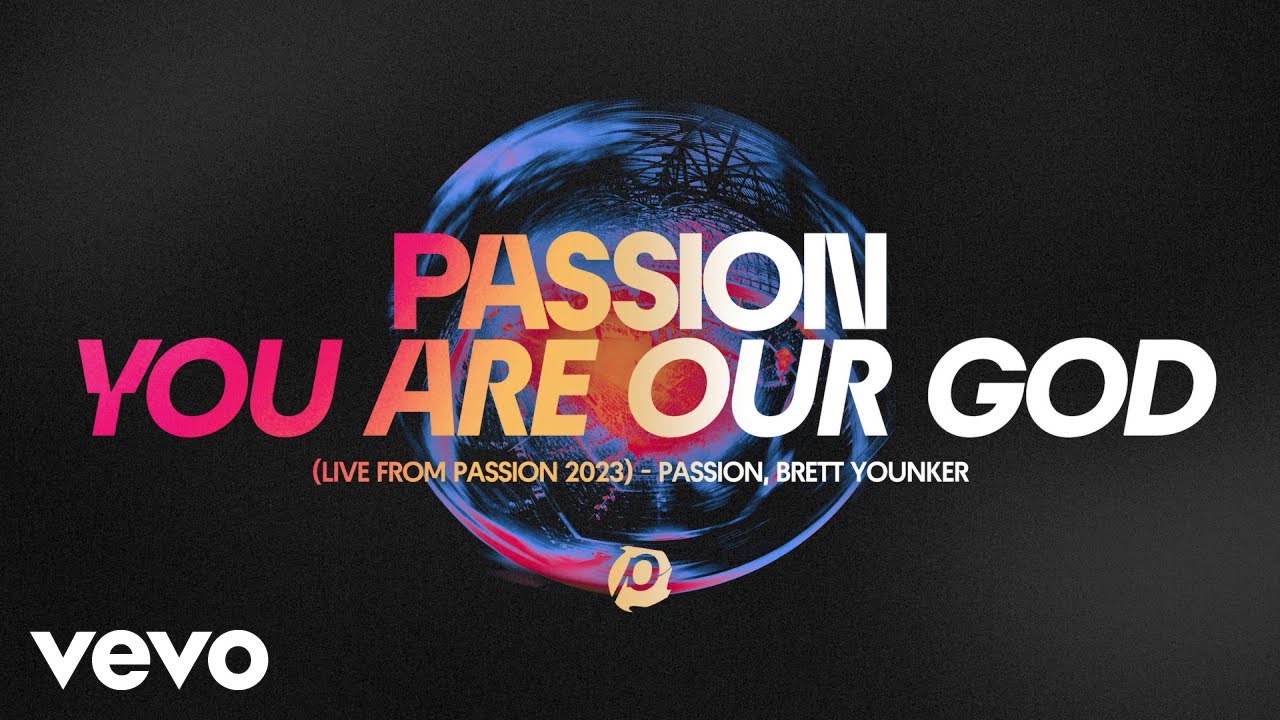 You Are Our God by Passion