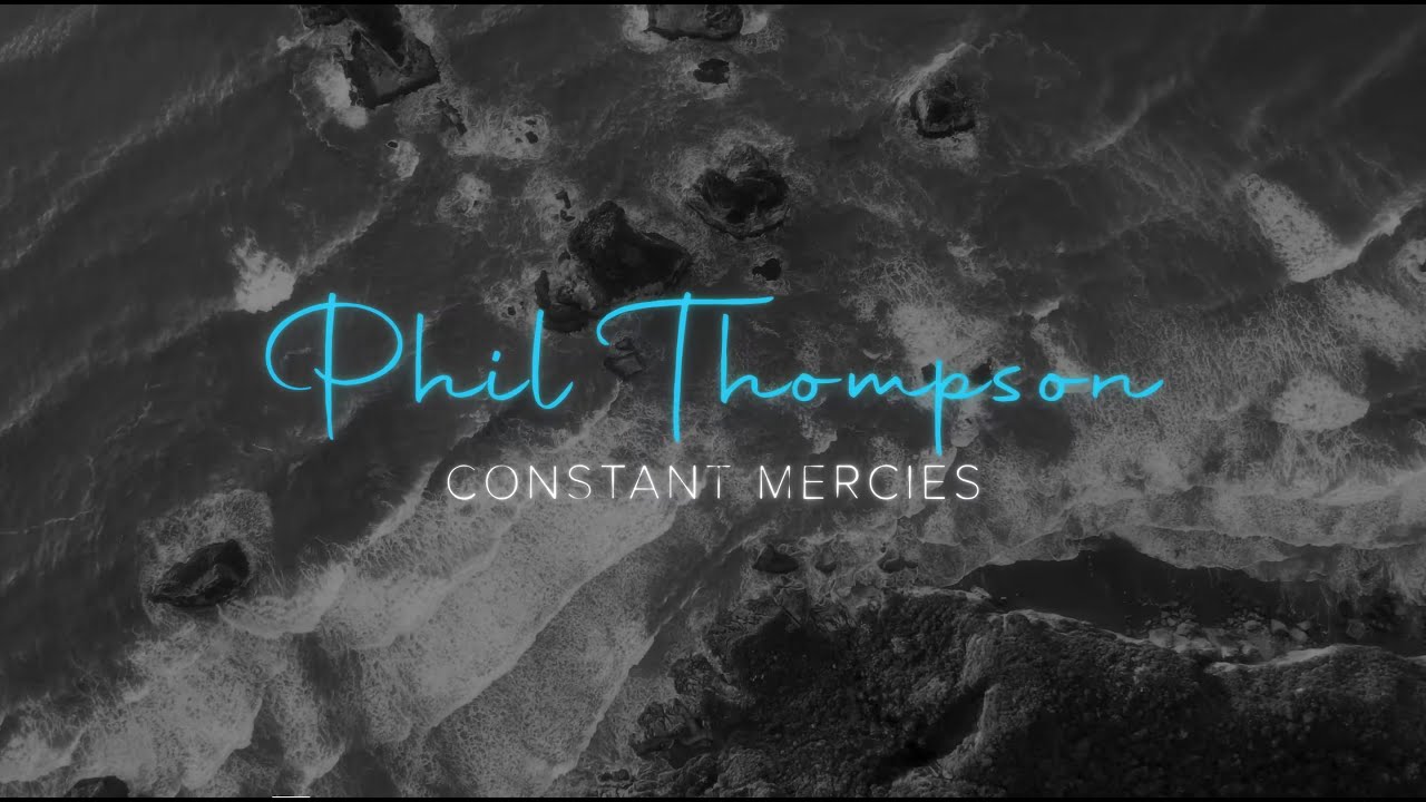 Constant Mercies (Overflow) by Phil Thompson