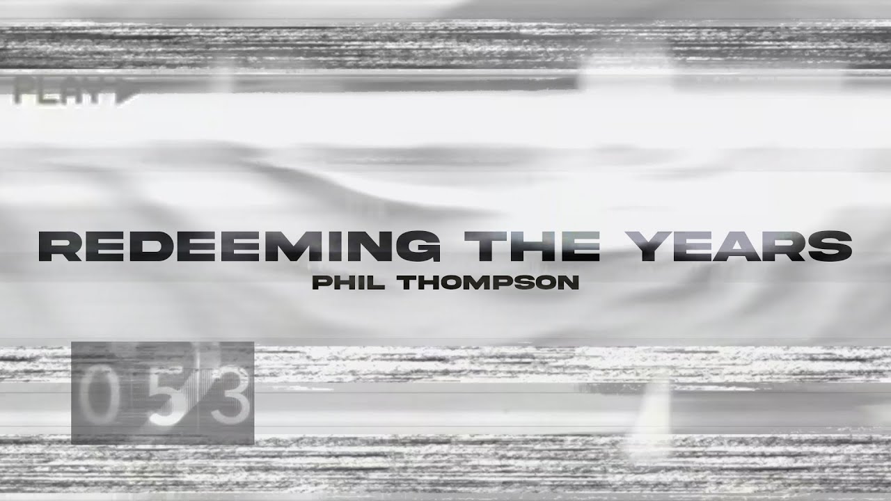 Redeeming The Years by Phil Thompson