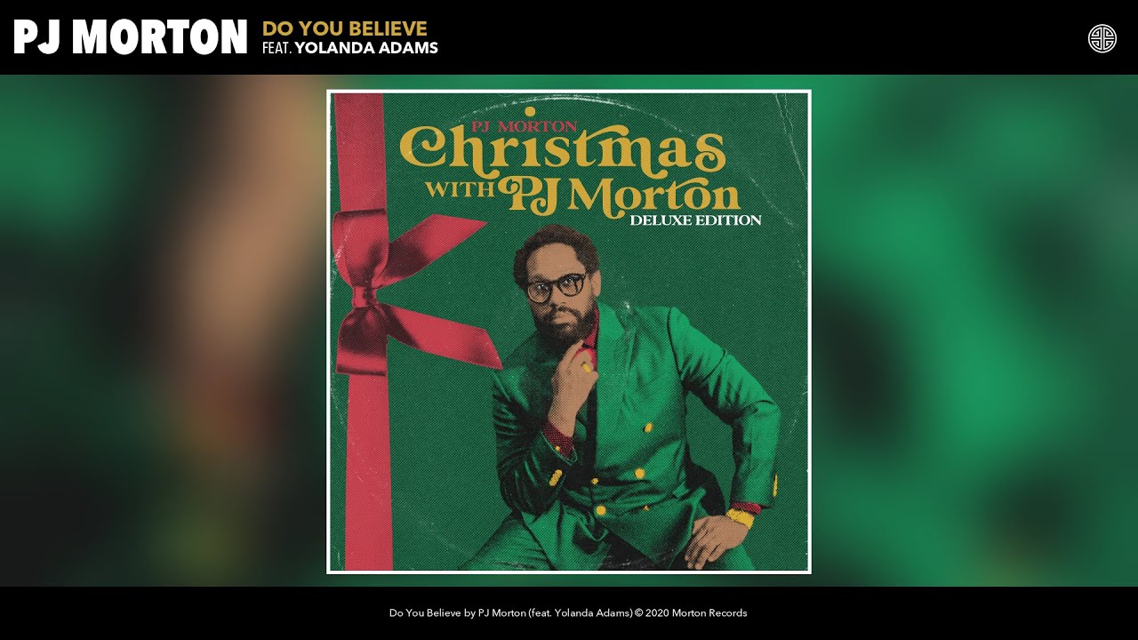 Do You Believe by PJ Morton