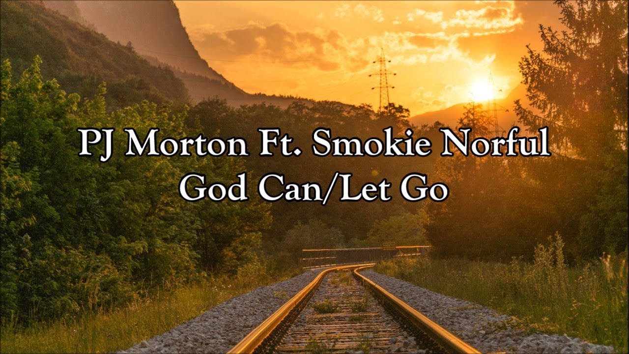 God Can/Let Go by PJ Morton