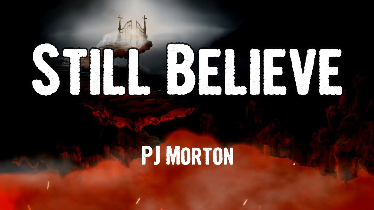Still Believe by PJ Morton
