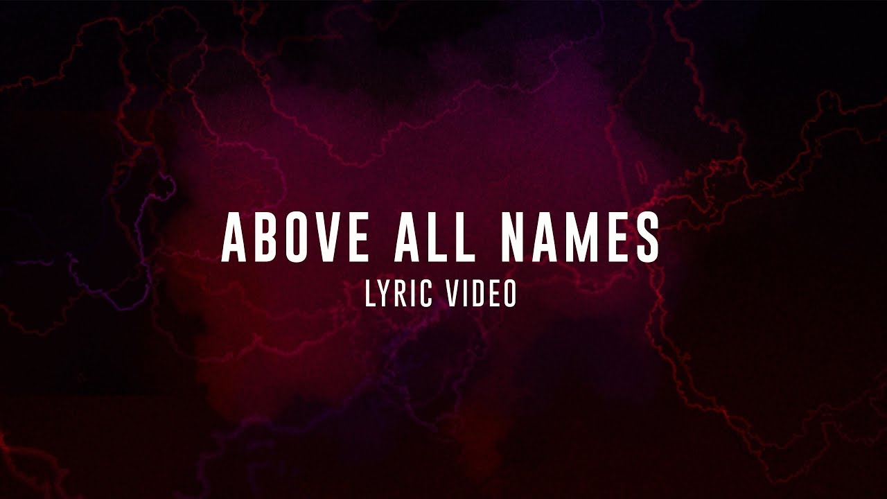 Above All Names by PlanetShakers