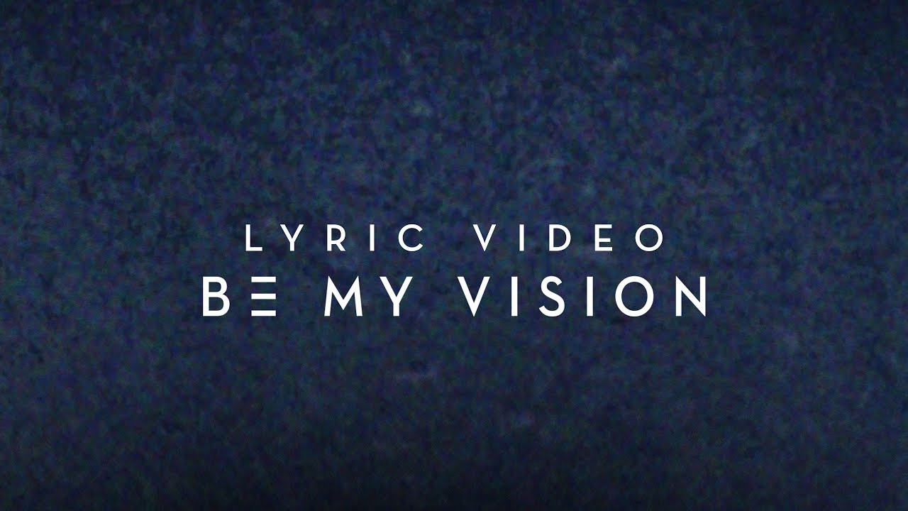 Be My Vision (Live In Melbourne) by PlanetShakers