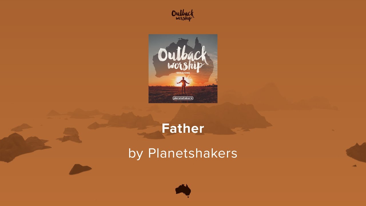 Father by PlanetShakers