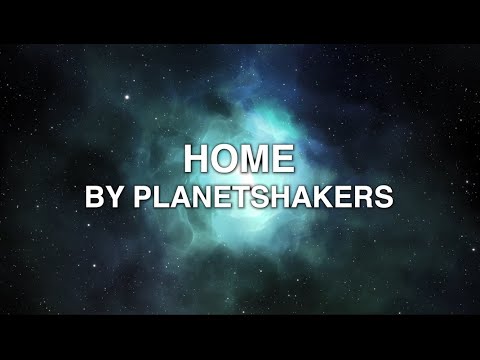 Home by PlanetShakers
