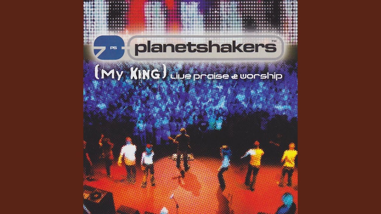 My King by PlanetShakers