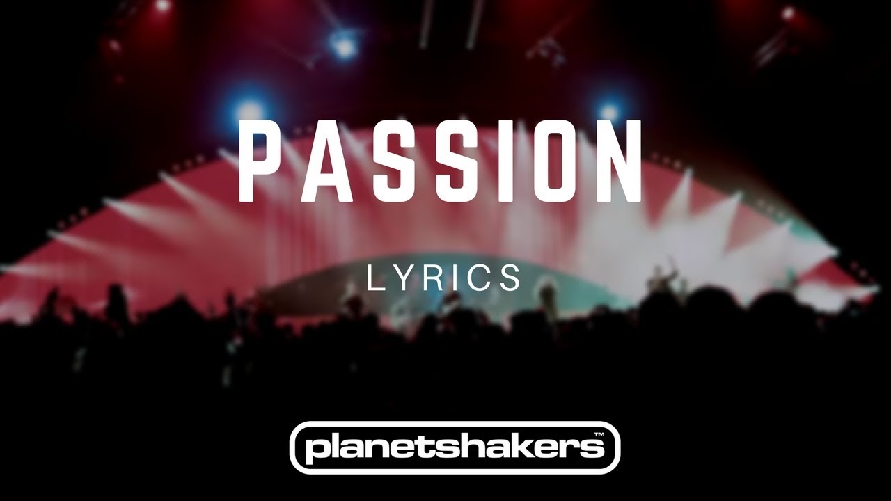 My Passion by PlanetShakers