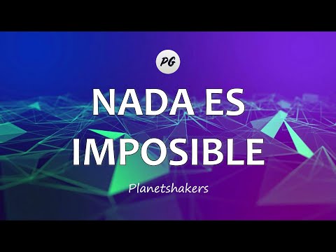 Nada Es Imposible by PlanetShakers