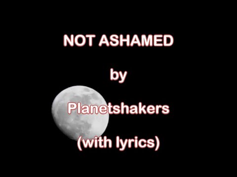 Not Ashamed by PlanetShakers