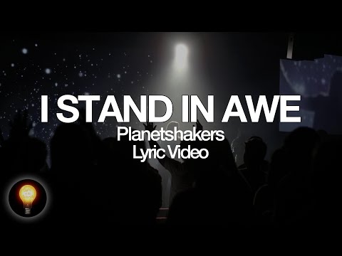 Stand In Awe by PlanetShakers