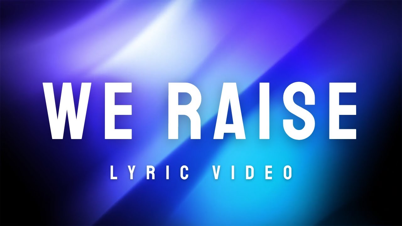 We Raise  by PlanetShakers