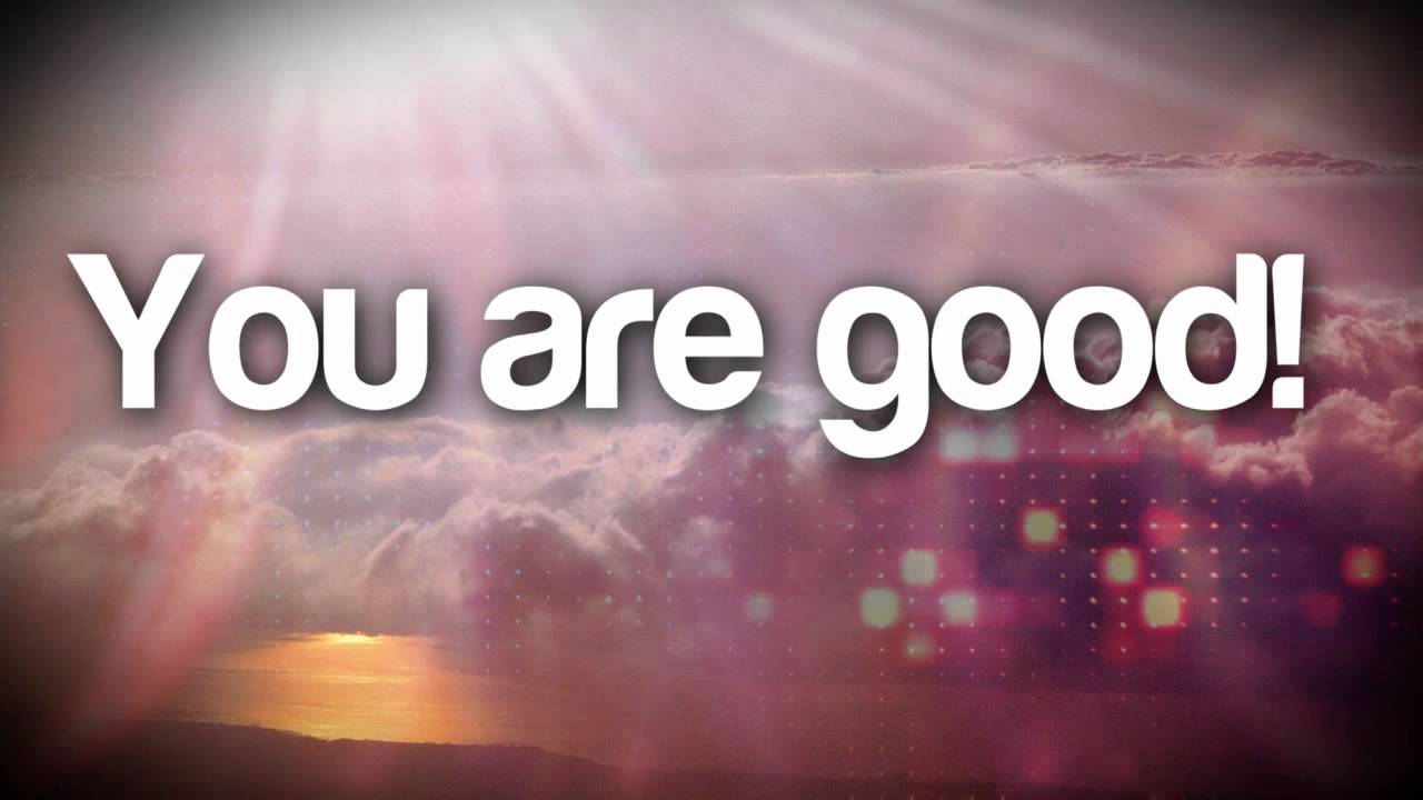 You Are Good by PlanetShakers