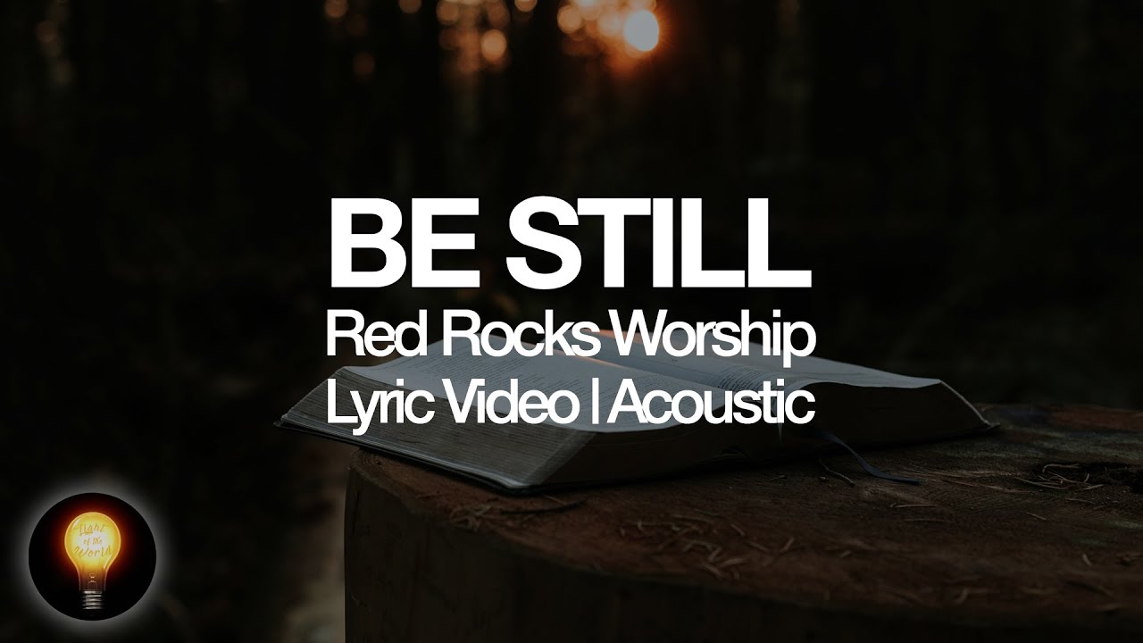 Be Still by Red Rocks Worship