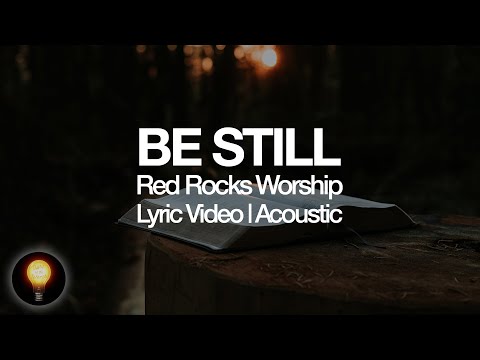 Be Still by Red Rocks Worship