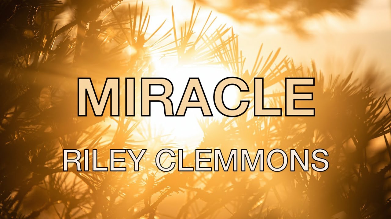 Miracle by Riley Clemmons